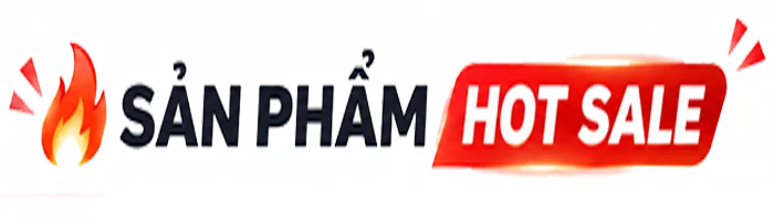SẢN PHẨM HOT SALE