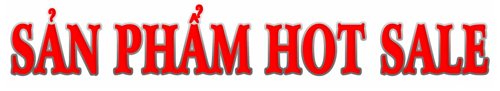 SẢN PHẨM HOT SALE