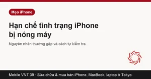 Thẻ tiêu đề bài hạn chế iPhone bị nóng máy