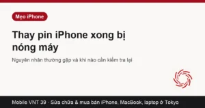 Thẻ tiêu đề bài thay pin iPhone xong bị nóng máy