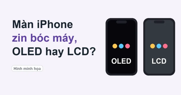 Ảnh minh họa: màn hình iPhone zin bóc máy, OLED hay LCD