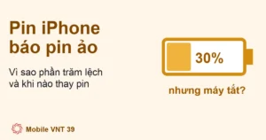Ảnh đại diện bài hiện tượng pin iPhone báo pin ảo – Mobile VNT 39