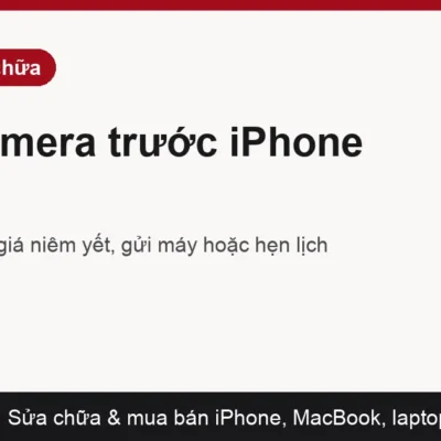 Thẻ dịch vụ Thay camera trước iPhone 12 Pro – Mobile VNT 39