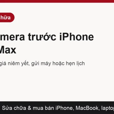 Thẻ dịch vụ Thay camera trước iPhone 12 Pro Max – Mobile VNT 39