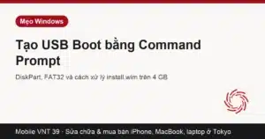 Minh hoạ tạo USB cài Windows bằng lệnh DiskPart