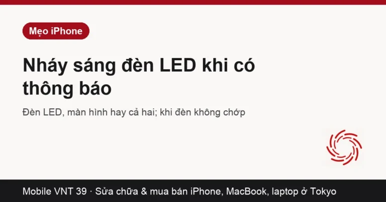 Thẻ bài cách bật nháy đèn LED báo thông báo trên iPhone – Mobile VNT 39
