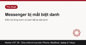 Thẻ bài Messenger mất biệt danh – Mobile VNT 39