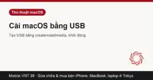 Thẻ bài hướng dẫn cài đặt macOS bằng USB – Mobile VNT 39