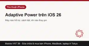 Thẻ bài Adaptive Power tăng thời lượng pin iPhone – Mobile VNT 39