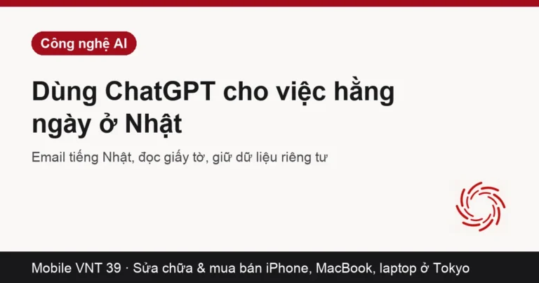 Thẻ bài dùng ChatGPT cho việc hằng ngày ở Nhật – Mobile VNT 39