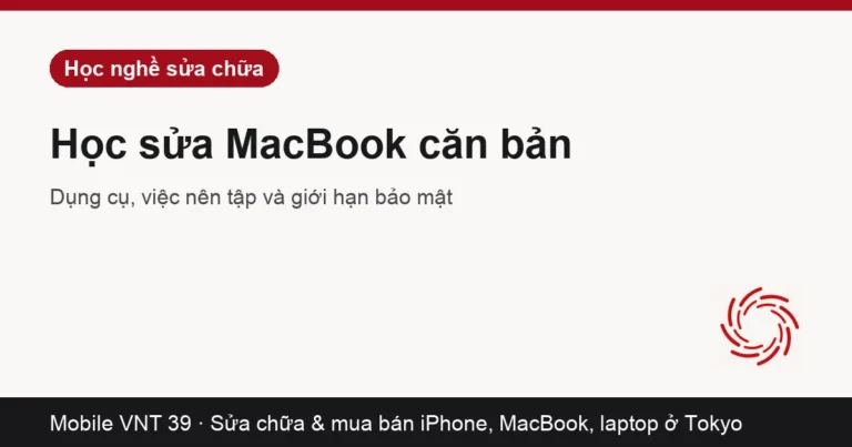 Thẻ bài Học sửa chữa MacBook căn bản – Mobile VNT 39