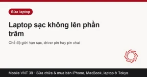 Laptop Windows báo đã cắm sạc nhưng không sạc
