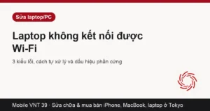 Laptop báo không kết nối được Wi-Fi