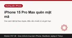 iPhone 15 Pro Max quên mật mã: các cách đặt lại theo Apple — Mobile VNT 39